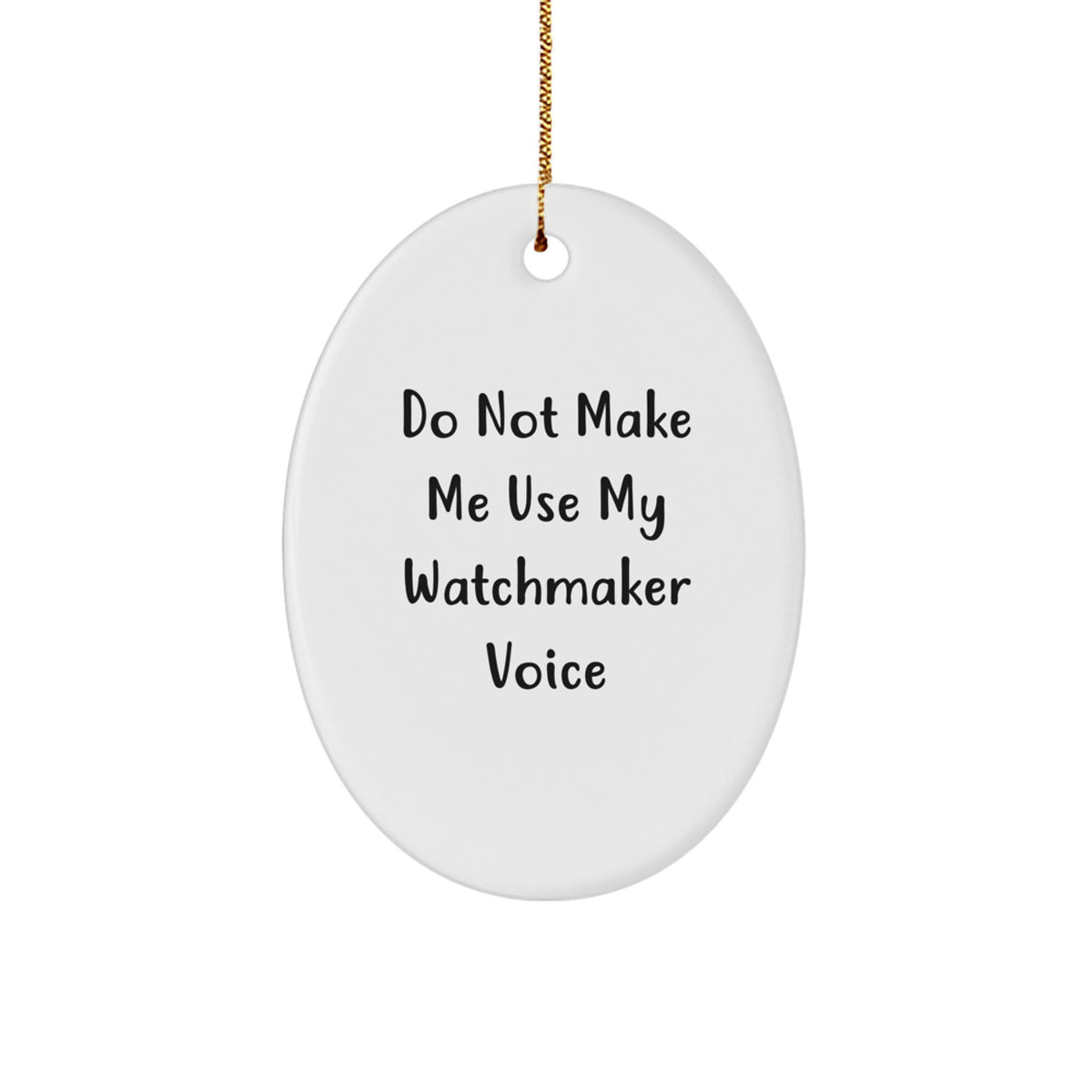Christmas Ornament Gift for Coworkers - Watchmaker Idea, Sarcastic Tone - Image 1