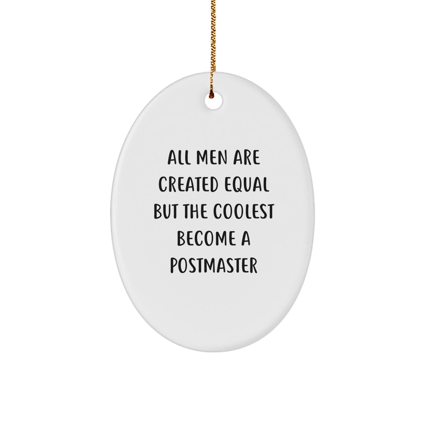 Funny Postmaster Gifts for Men, Oval Ornament with 'All Men Are Created Equal' Quote, Unique Christmas Unique Gifts from Friends to Family - Image 1