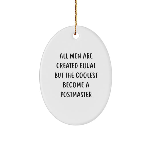 Funny Postmaster Gifts for Men, Oval Ornament with 'All Men Are Created Equal' Quote, Unique Christmas Unique Gifts from Friends to Family - Image 1