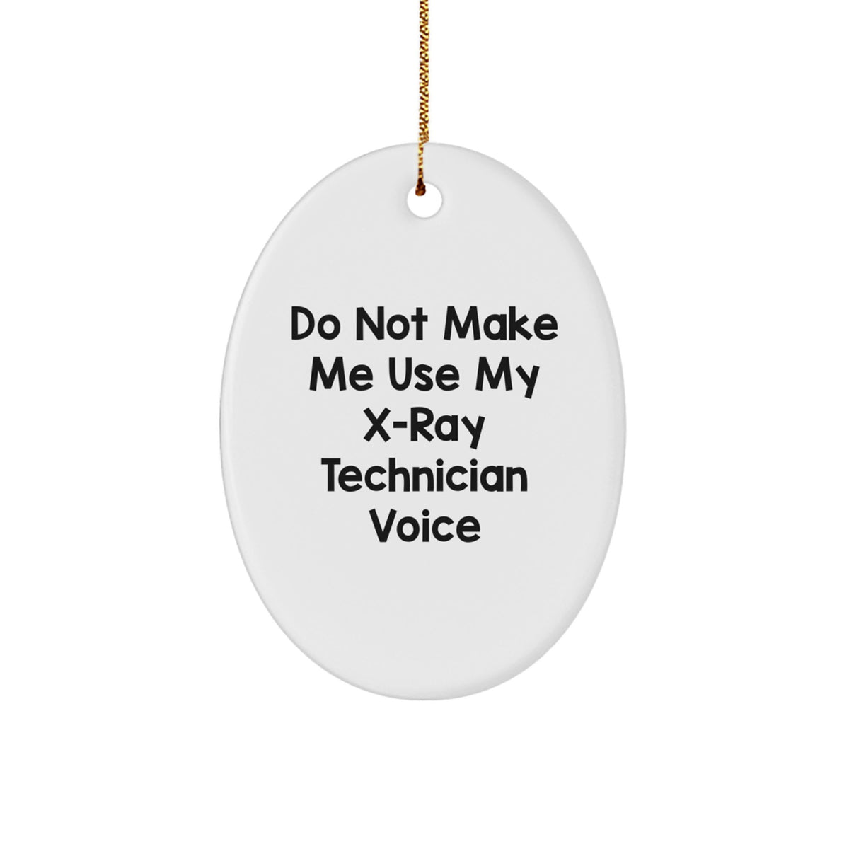 Witty X-Ray Technician Novelty Oval Ornament For Friends Christmas Gift - Image 1