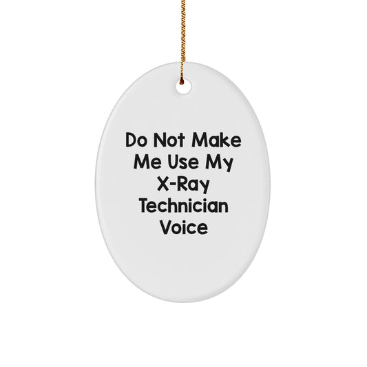 Witty X-Ray Technician Novelty Oval Ornament For Friends Christmas Gift - Image 1