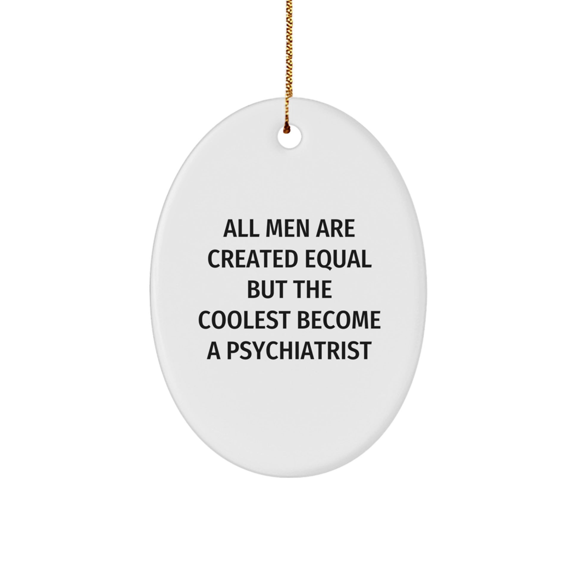 Funny Psychiatrist Gifts for Men, Oval Ornament for Christmas Unique Presents from Friends - Image 1