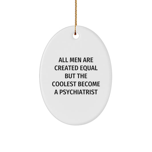 Funny Psychiatrist Gifts for Men, Oval Ornament for Christmas Unique Presents from Friends - Image 1