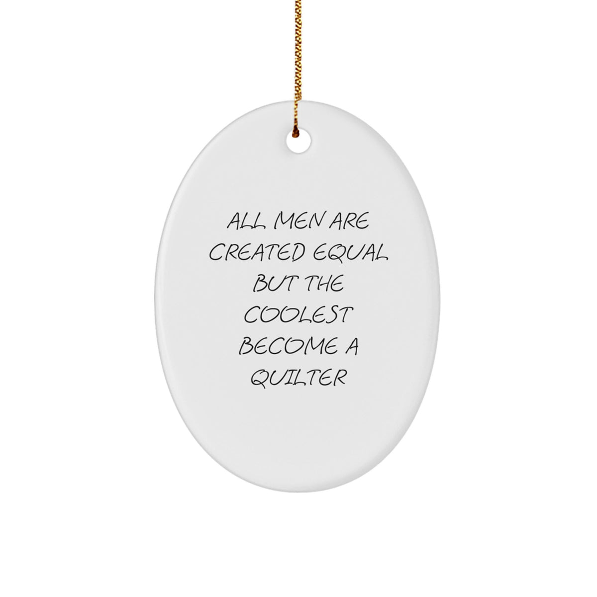 Funny Quilter Gifts from Men - Oval Ornament for Quilter Lovers - Christmas Unique Gifts for Family - Image 1