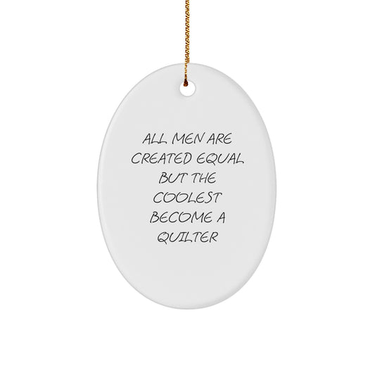 Funny Quilter Gifts from Men - Oval Ornament for Quilter Lovers - Christmas Unique Gifts for Family - Image 1