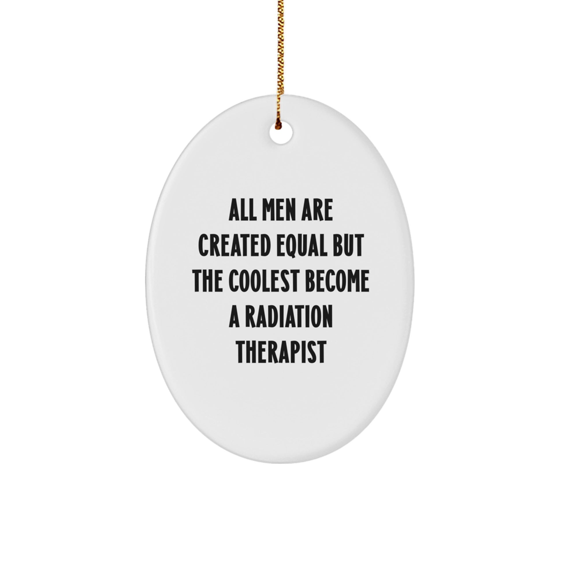 Funny Radiation Therapist Oval Ornament Gifts for Men from Friends, Great Christmas Unique Gifts for Radiation Therapist Enthusiasts - Image 1