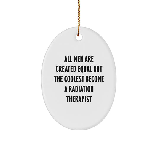 Funny Radiation Therapist Oval Ornament Gifts for Men from Friends, Great Christmas Unique Gifts for Radiation Therapist Enthusiasts - Image 1