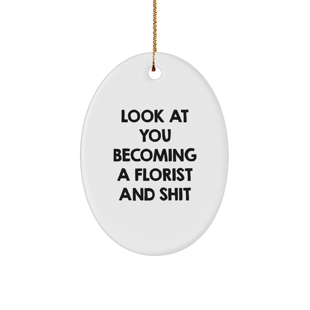 Christmas Ornament Gift for Coworkers Look At You Becoming A Florist And - Image 1