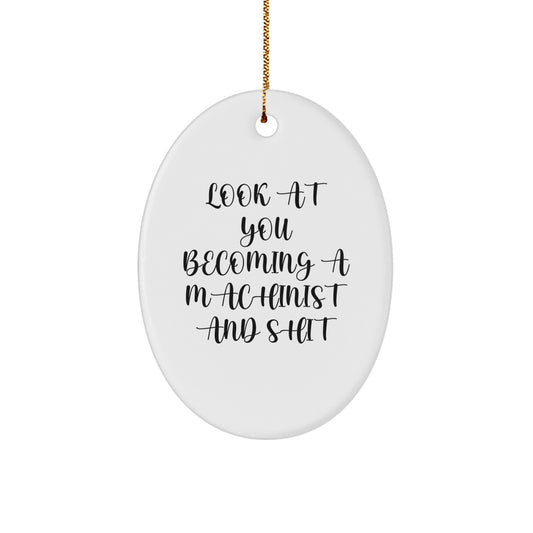Funny Machinist Oval Ornament Gifts from Family to Machinist Friends, Unique Christmas Unique Gifts for Men, Oval Ornament for Machinist Enthusiasts - Image 1