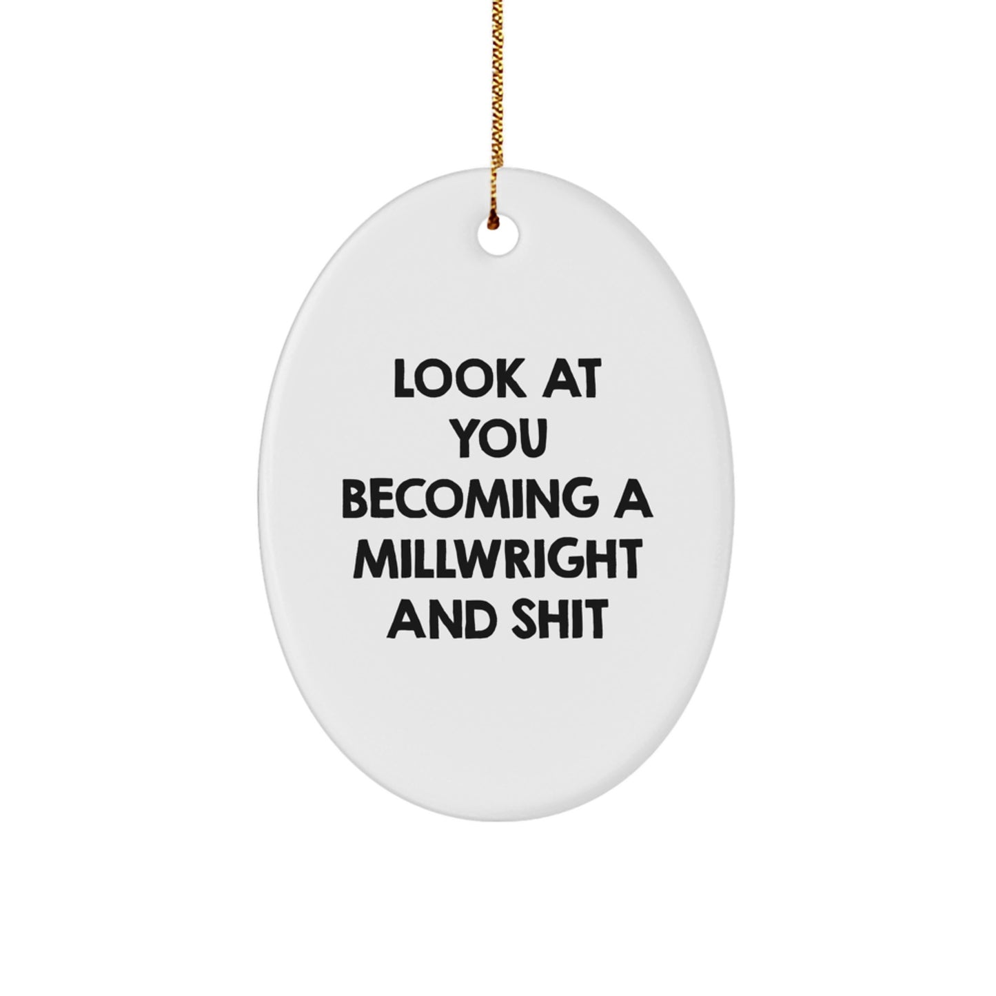 Funny Millwright Christmas Oval Ornament Gifts from Friends and Family for Millwright Lovers - Image 1