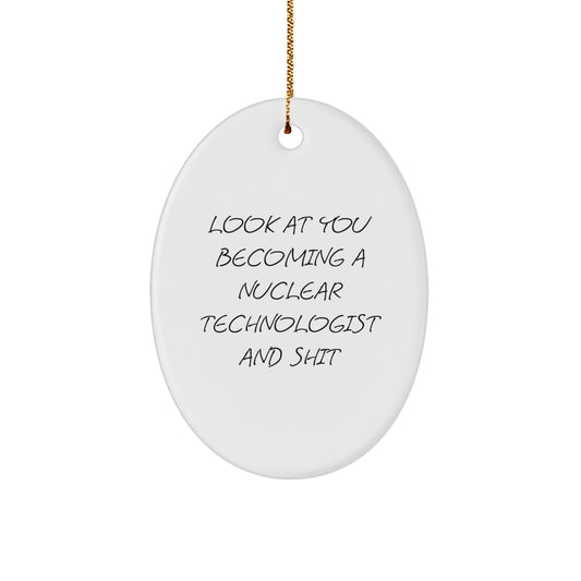Funny Nuclear Technologist Oval Ornament Gifts from Friends to Nuclear Technologist Men at Christmas Unique Gifts - Image 1