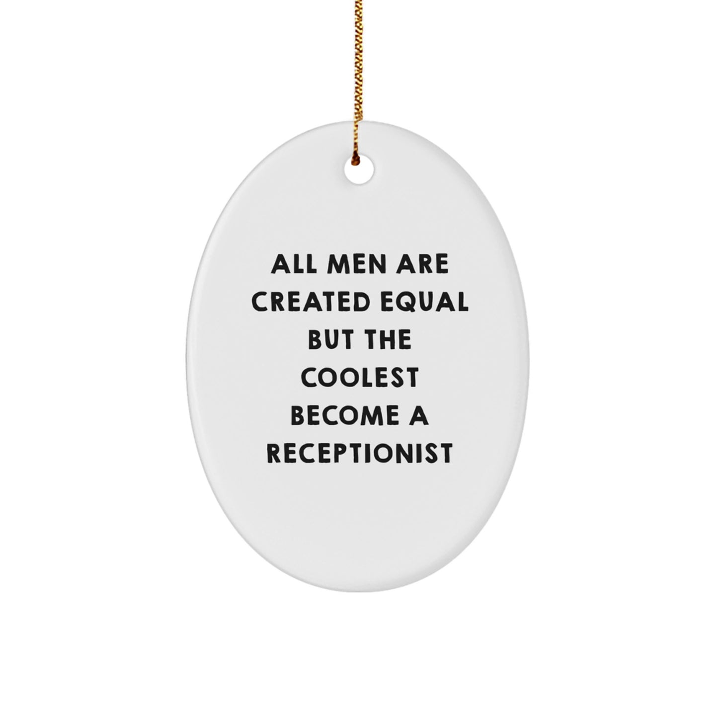 Funny Receptionist Oval Ornament Gifts from Men - Great Christmas Unique Gifts for Receptionist Friends Family - Image 1