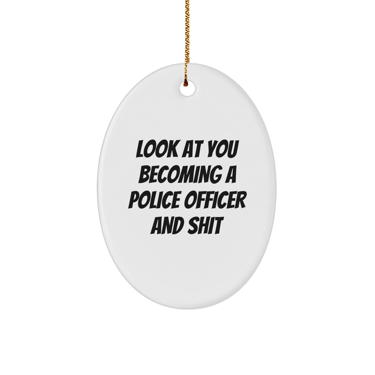Christmas Ornament Gift for Her - Look At You Becoming A Police Officer - Image 1