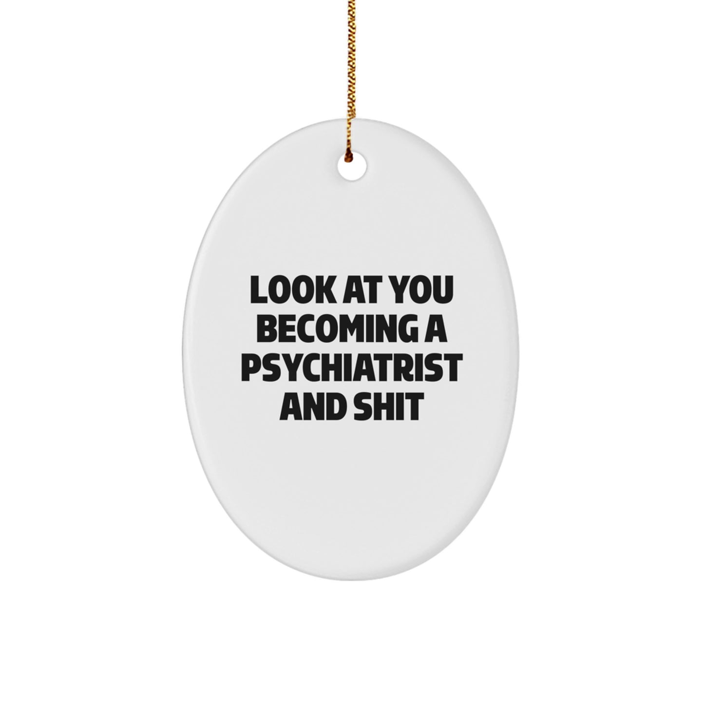 Funny Psychiatrist Oval Ornament Gifts from Family Members for Christmas Unique Presents - Image 1