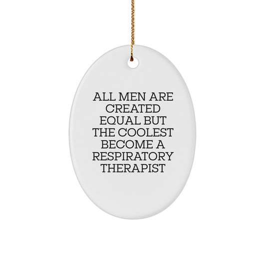 Funny Inspirational Gifts from Men for Respiratory Therapist Oval Ornament, Christmas Unique - Image 1