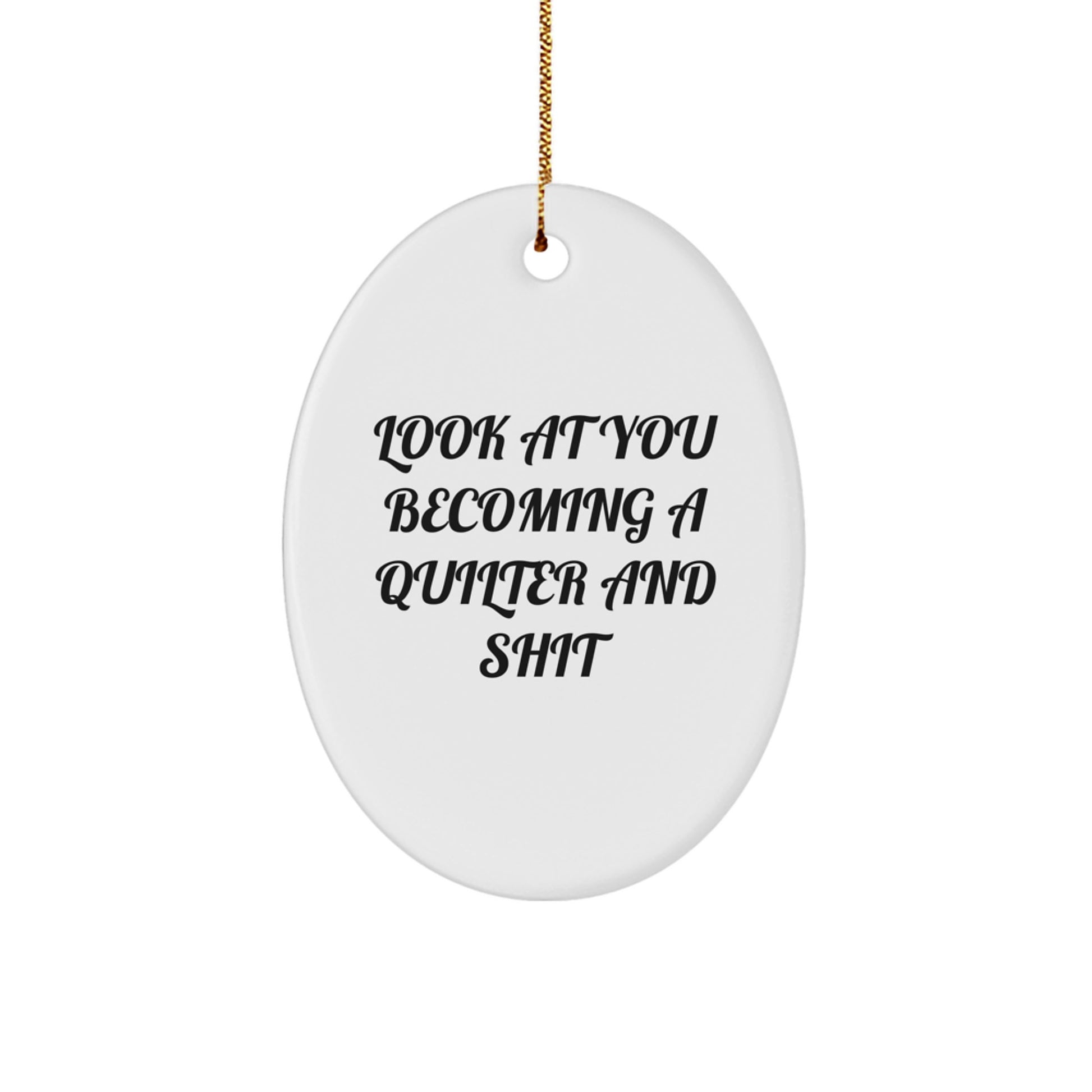 Funny Quilter Gifts from Friends, Oval Ornament for Quilter, Christmas Unique Gifts for Quilter - Image 1