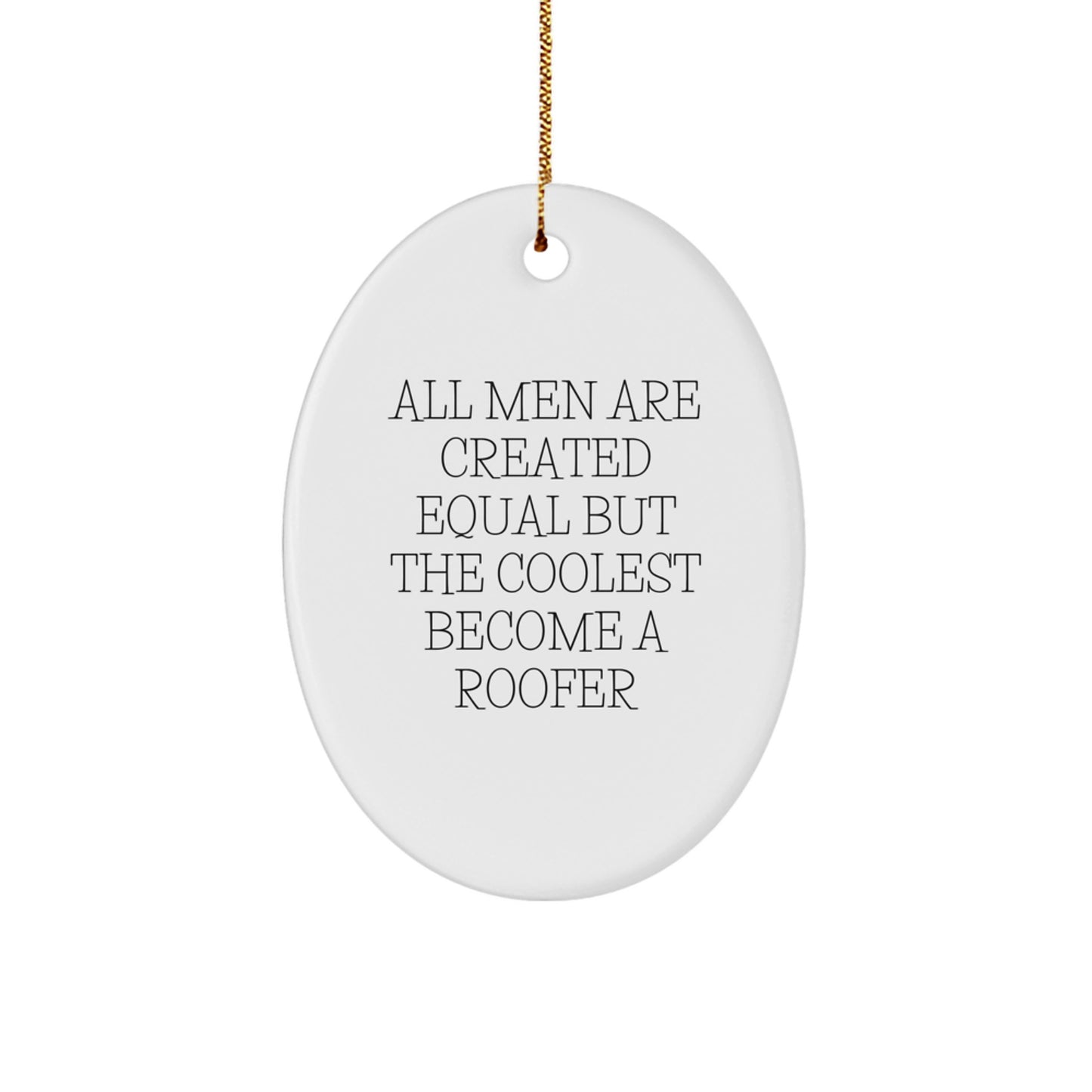 Funny Roofer Gifts, Unique Oval Ornament for Men Becoming a Roofer, Christmas Unique Gifts from Friends - Image 1