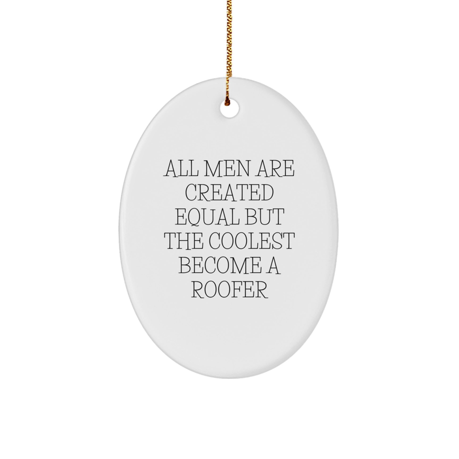 Funny Roofer Gifts, Unique Oval Ornament for Men Becoming a Roofer, Christmas Unique Gifts from Friends - Image 1