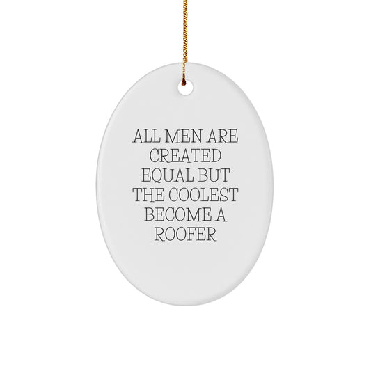 Funny Roofer Gifts, Unique Oval Ornament for Men Becoming a Roofer, Christmas Unique Gifts from Friends - Image 1