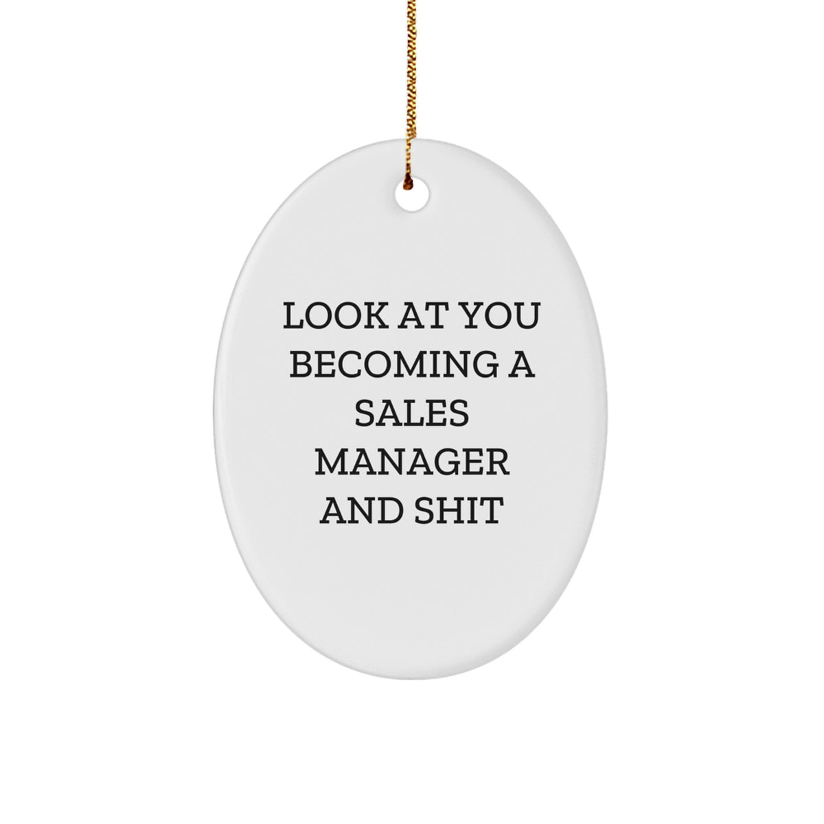 Funny Christmas Ornament Gift for Sales Manager Look At You Becoming A - Image 1