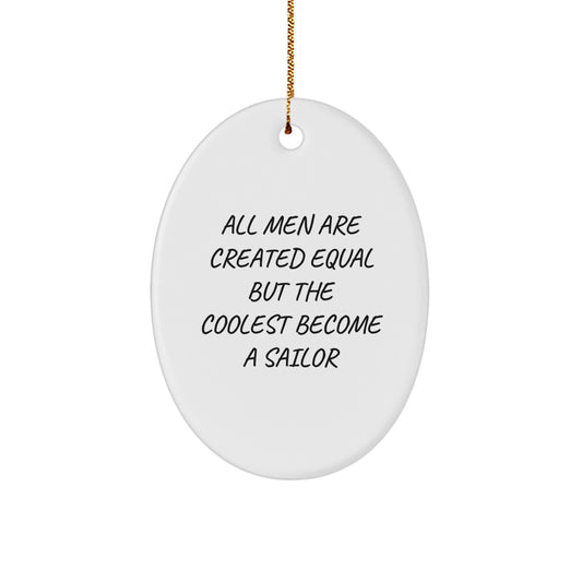 Funny Sailor Oval Ornament Gifts from Men to Friends on Christmas - Inspirational Quotes for Sailors' House Decor - Image 1