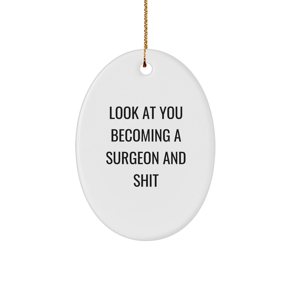 Christmas Ornament Funny Surgeon Gift for Coworkers - Look At You - Image 1