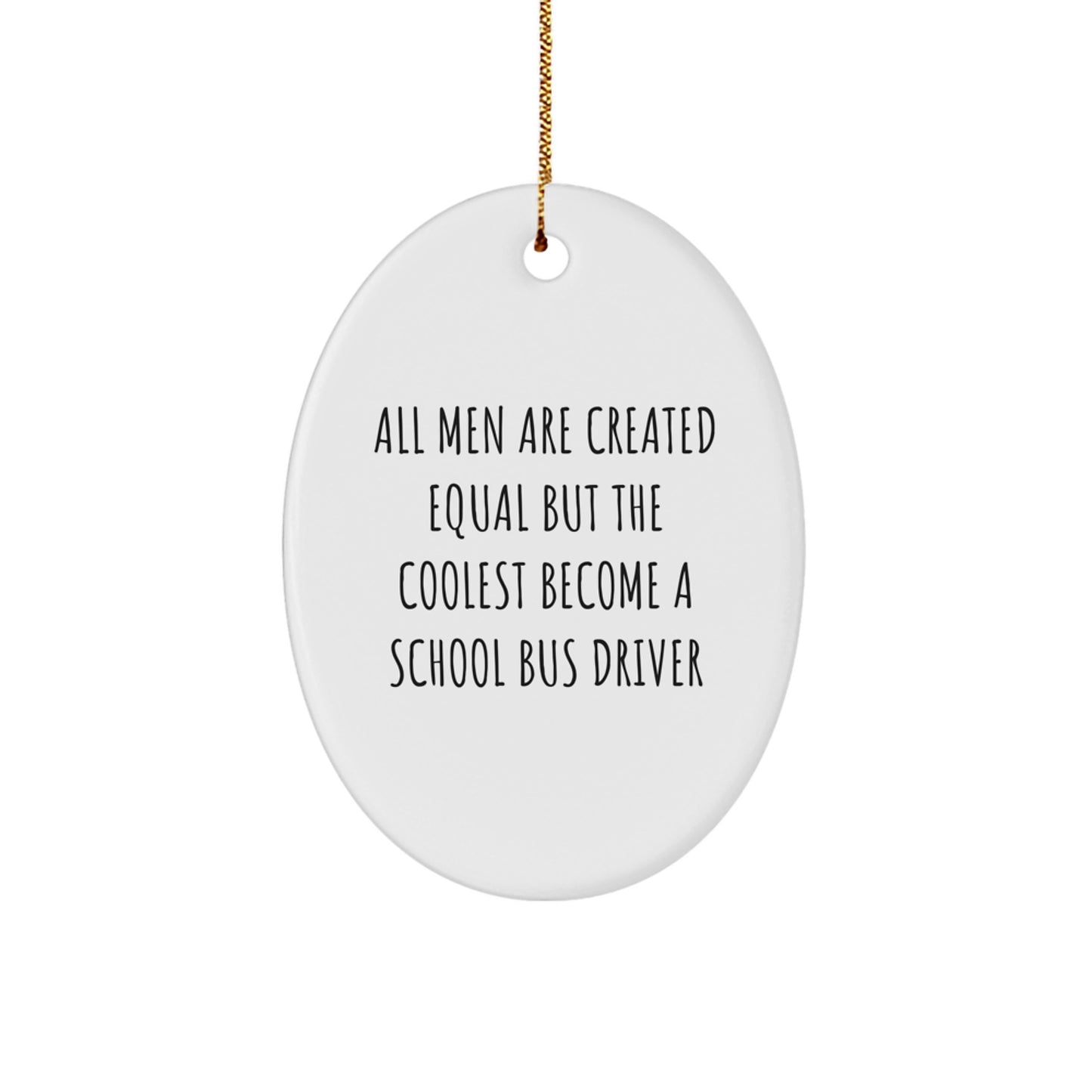 Funny School Bus Driver Gifts for Him, Oval Ornament with Inspirational Quote, Christmas Unique Present from Friends to School Bus Driver - Image 1