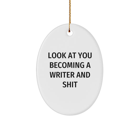 Witty Christmas Ornament Gift for Friends Look At You Becoming A Writer - Image 1