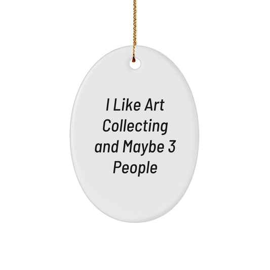 Funny Art Collecting Oval Ornament Gifts from Friends, Unique Art Collecting Gifts for Women, Oval Ornament Decorations for Christmas - Image 1