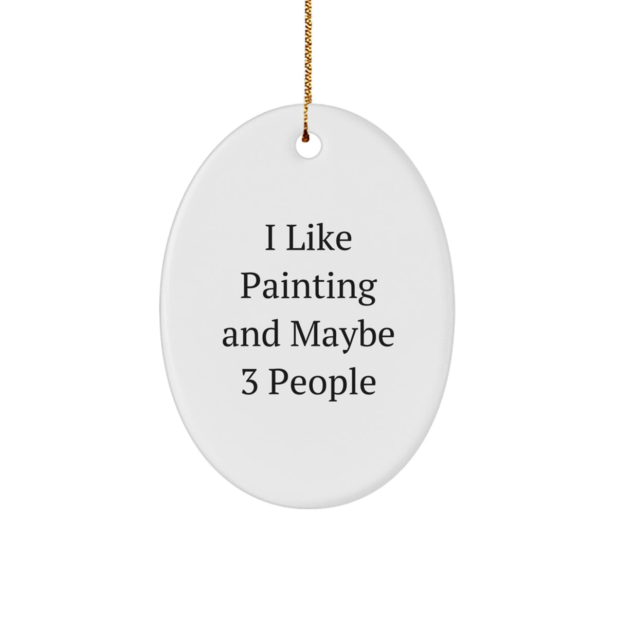 For Him Gift Christmas Ornament – I Like Painting And Maybe 3 People - Image 1