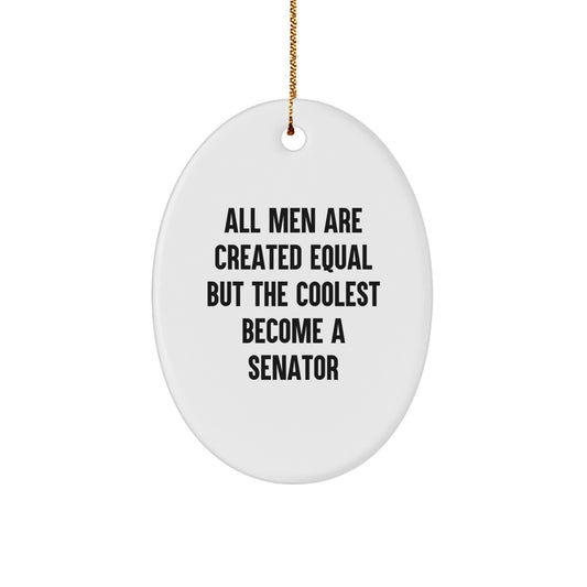 For Him Senator Keepsake Men Are Created Equal Christmas Ornament Gift - Image 1