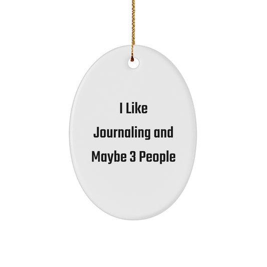 Witty Christmas Ornament Gift for Friends I Like Journaling And Maybe 3 - Image 1