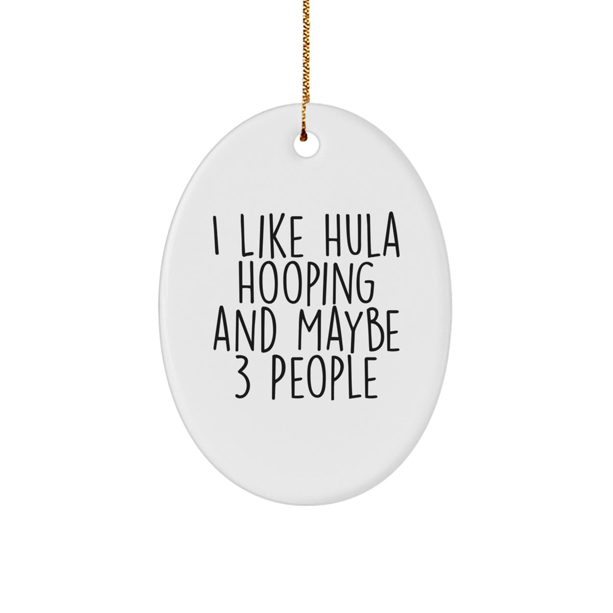 Christmas Ornament Gift for Family I Like Hula Hooping And Maybe 3 - Image 1