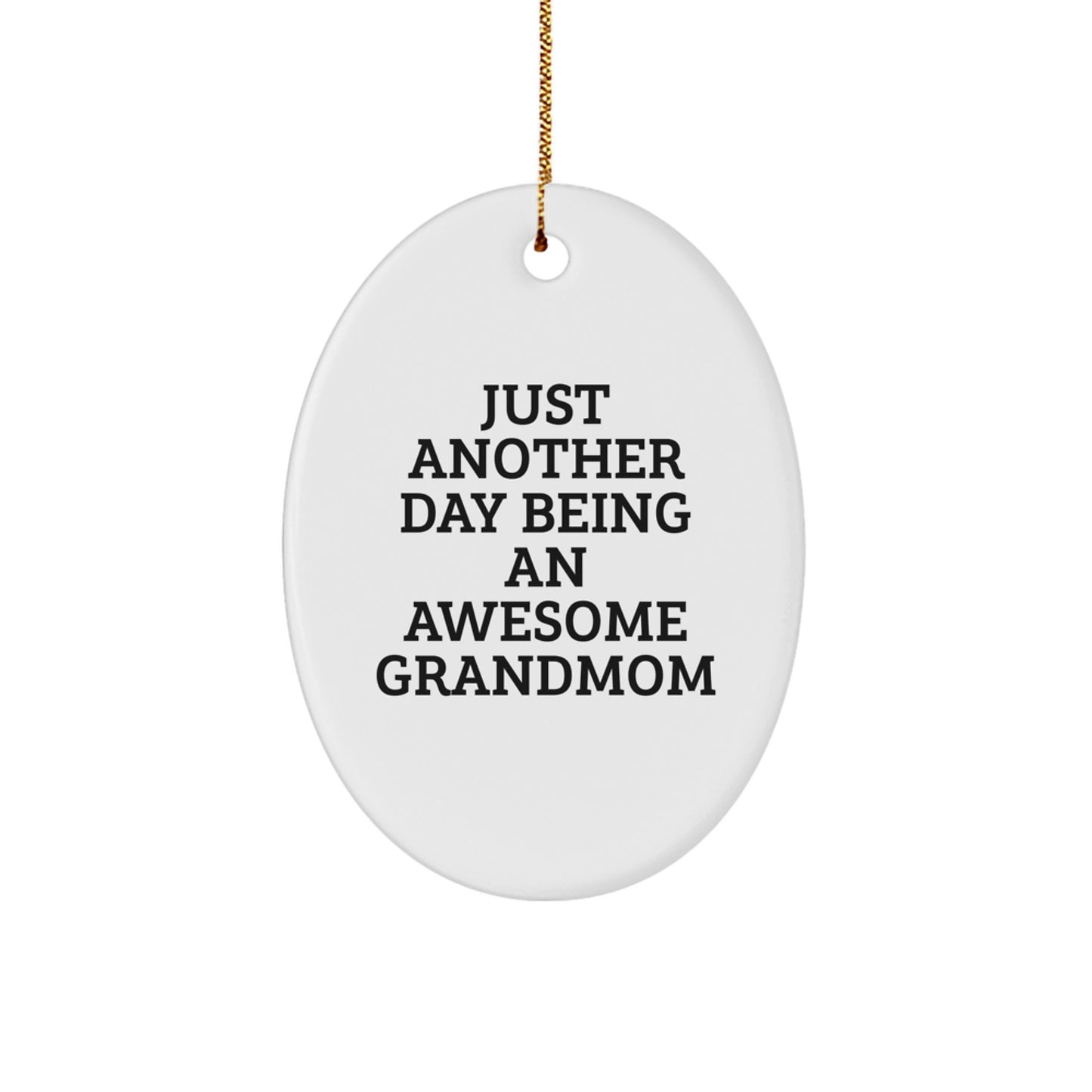 Funny Grandmom Oval Ornament Gifts from Family, Just Another Day Being An Awesome Grandmom, Christmas Unique Gifts for Grandma - Image 1