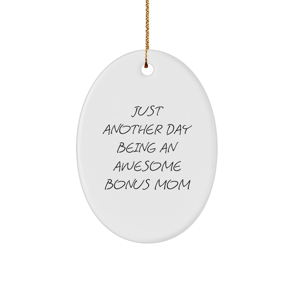 Awesome Bonus Mom Christmas Ornament Gift, Just Another Day Being - Image 1