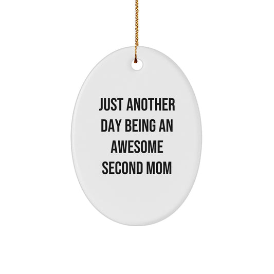 Oval Christmas Ornament Gift for a Wife - Second Mom, Just Another Day - Image 1