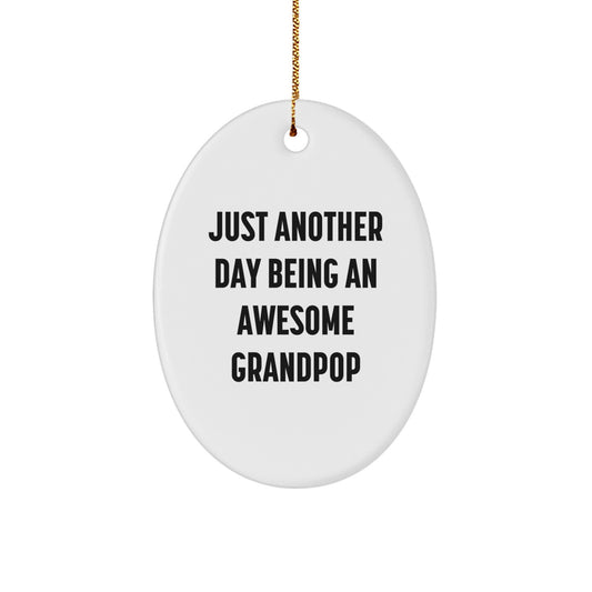 Funny Grandpop Gifts from Family - Oval Ornament Just Another Day Being An Awesome Grandpop Christmas Unique Gifts - Image 1