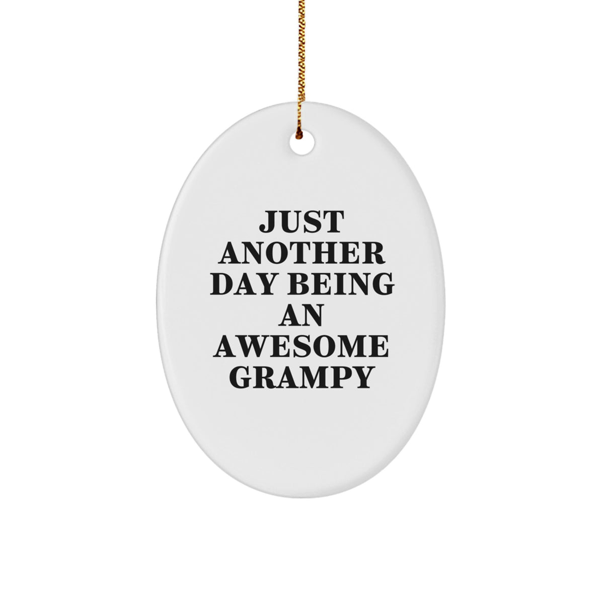 Funny Grampy Christmas Ornament Gift for Friends - Just Another Day - Image 1