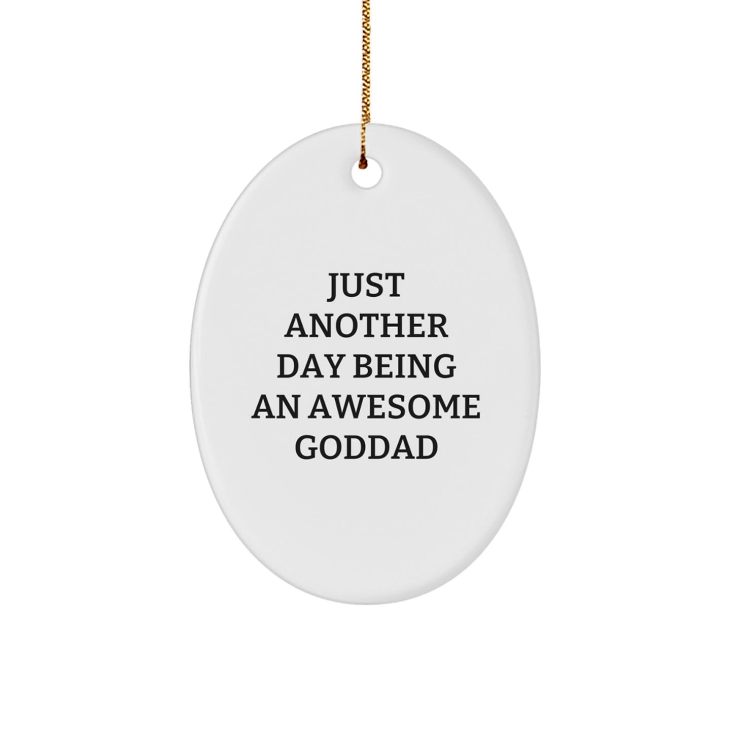 Funny Goddad Gifts for Men - Oval Ornament Just Another Day Being An Awesome Dad - Image 1