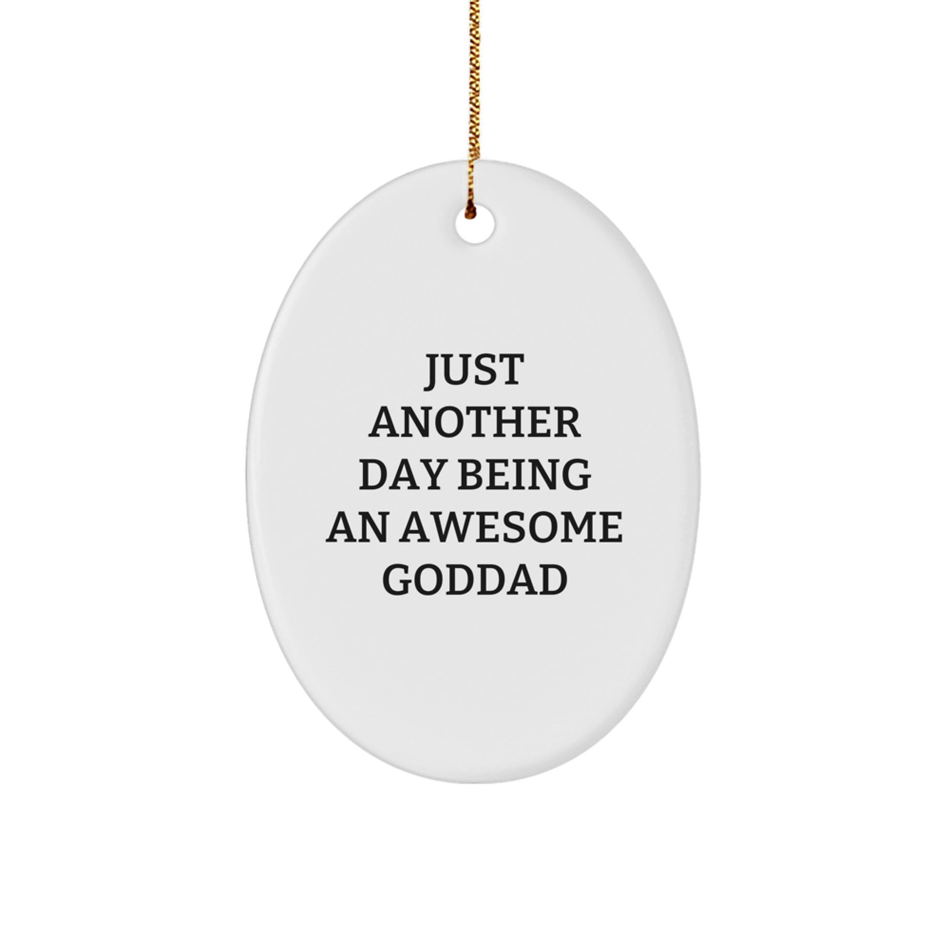Funny Goddad Gifts for Men - Oval Ornament Just Another Day Being An Awesome Dad - Image 1