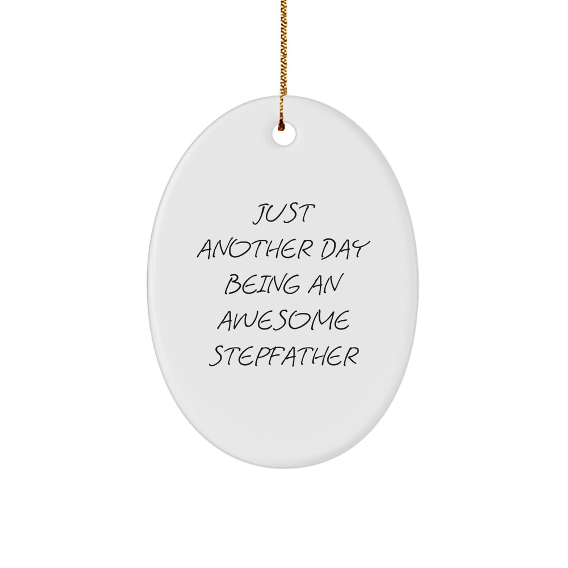 Funny Stepfather Gifts for Men - Oval Ornament 'Just Another Day Being An Awesome Stepfather' Christmas Decoration - Image 1