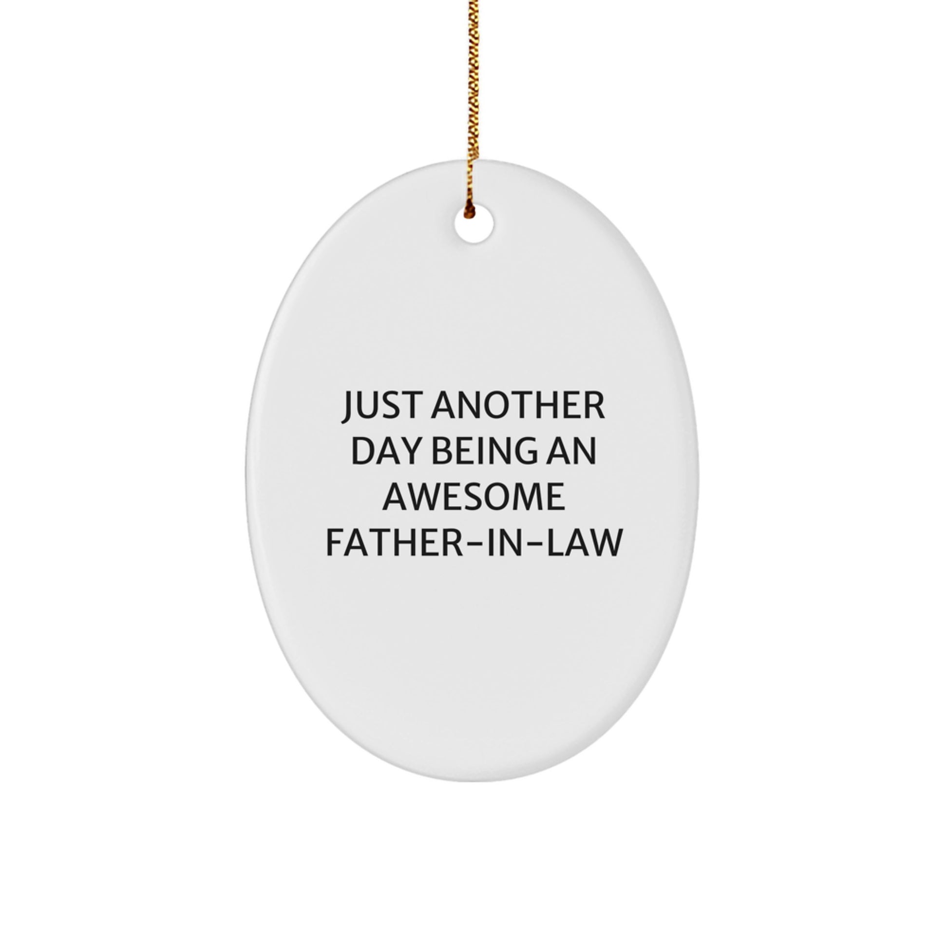 Father-in-law Oval Ornament Gifts from Family for Christmas - Just Another Day Being Awesome - Image 1