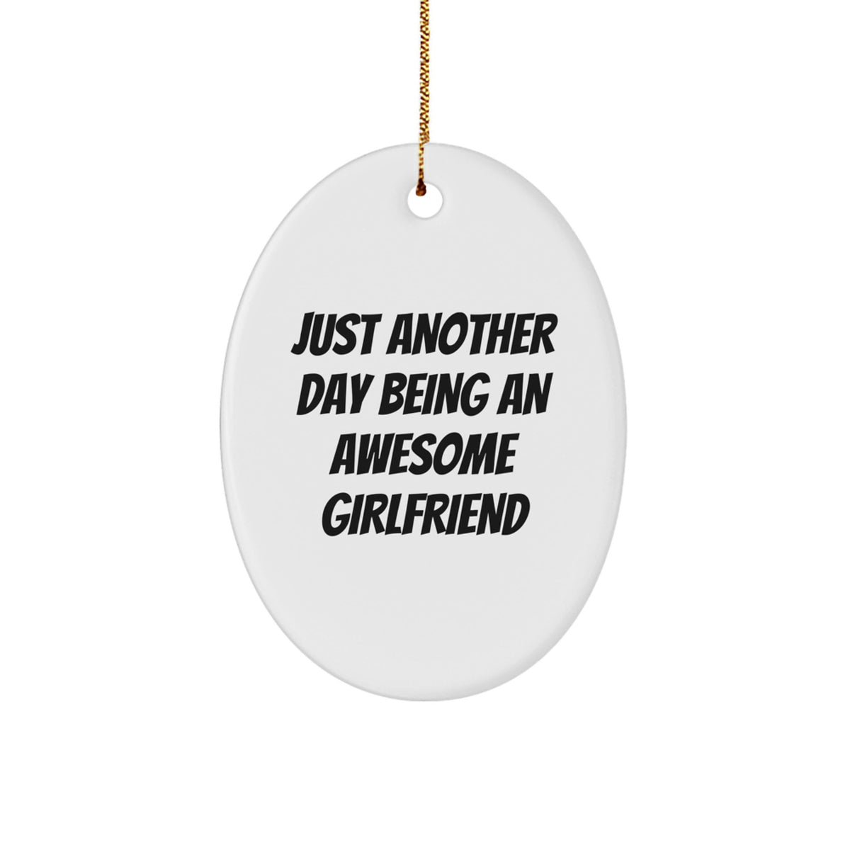 Girlfriend Christmas Ornament Gift for Family Treasure Just Another Day - Image 1
