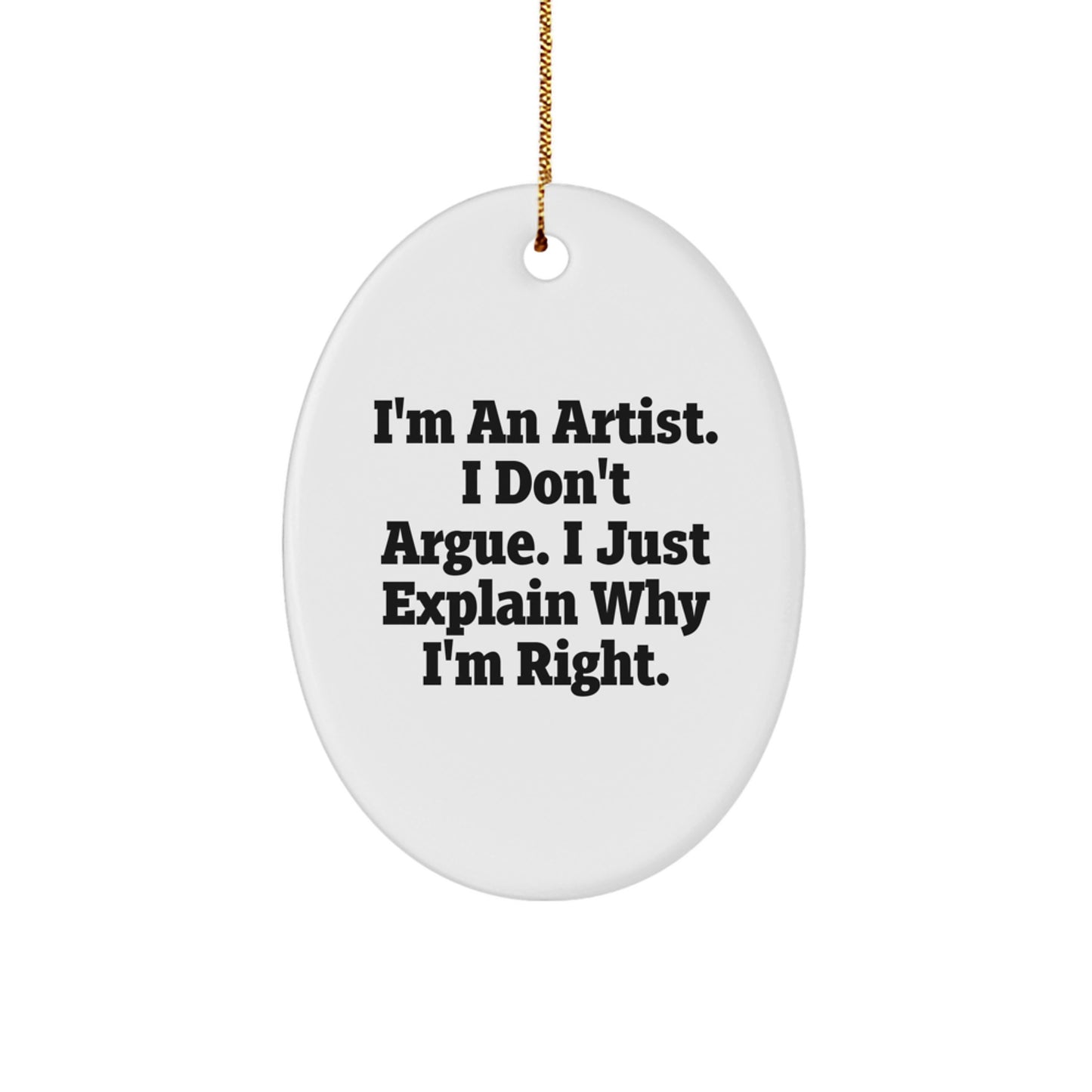 Funny Quote Oval Ornament Gifts from Men to Artist Friends at Christmas - Image 1
