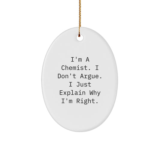 Christmas Gift for Family Chemist Oval Ornament - I'm Right, I Explain - Image 1