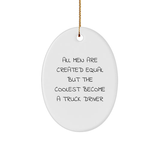 Funny Truck Driver Gifts for Men, Oval Ornament, Christmas Unique Gifts from Friends. - Image 1