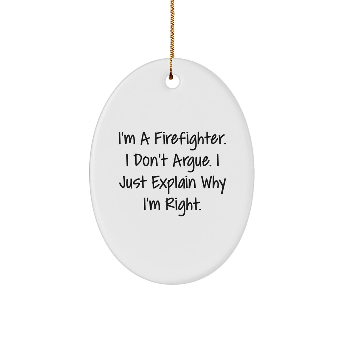 Christmas Gift for Family Firefighter Ornament - Treasure, I'm Right - Image 1
