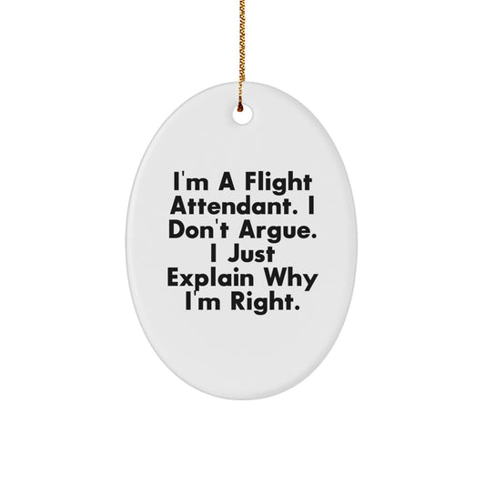 Sassy Flight Attendant Christmas Ornament Gift - I Don't Argue Memento - Image 1