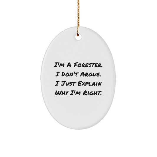 Christmas Gift Forester Christmas Ornament - I Don't Argue Present - Image 1