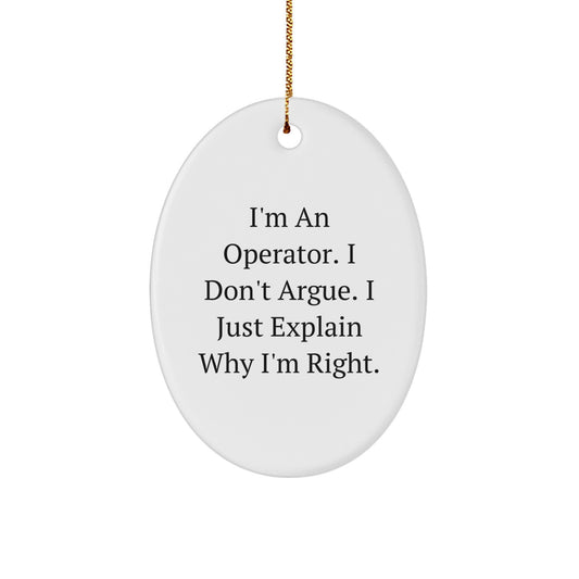 Funny Operator Christmas Unique Gifts from Friends, Operator Oval Ornament with I'm An Operator - Image 1